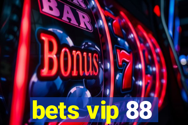 bets vip 88